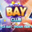 Bay Club – Cung cấp Link đăng nhập, đăng ký và nạp và rút tiền